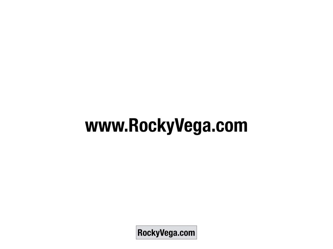 Final slide of the talk: www.RockyVega.com